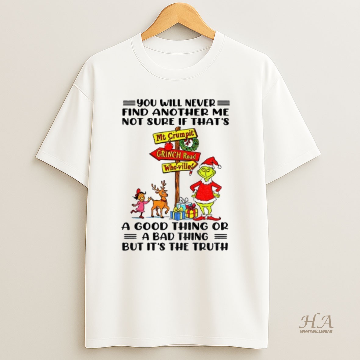 Official Grinch Santa Hat You Will Never Find Another Me Not Sure If Thats A Good Thing Or A Bad Thing Christmas T Shirt