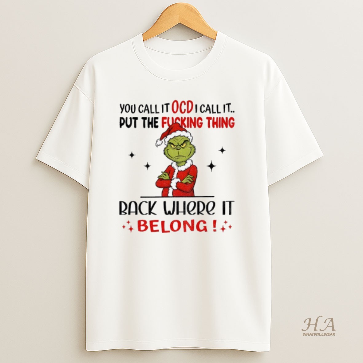 Official Grinch Xmas You Call It Ocd I Call It Put The Fucking Thing Back Where It Belong Christmas T Shirt