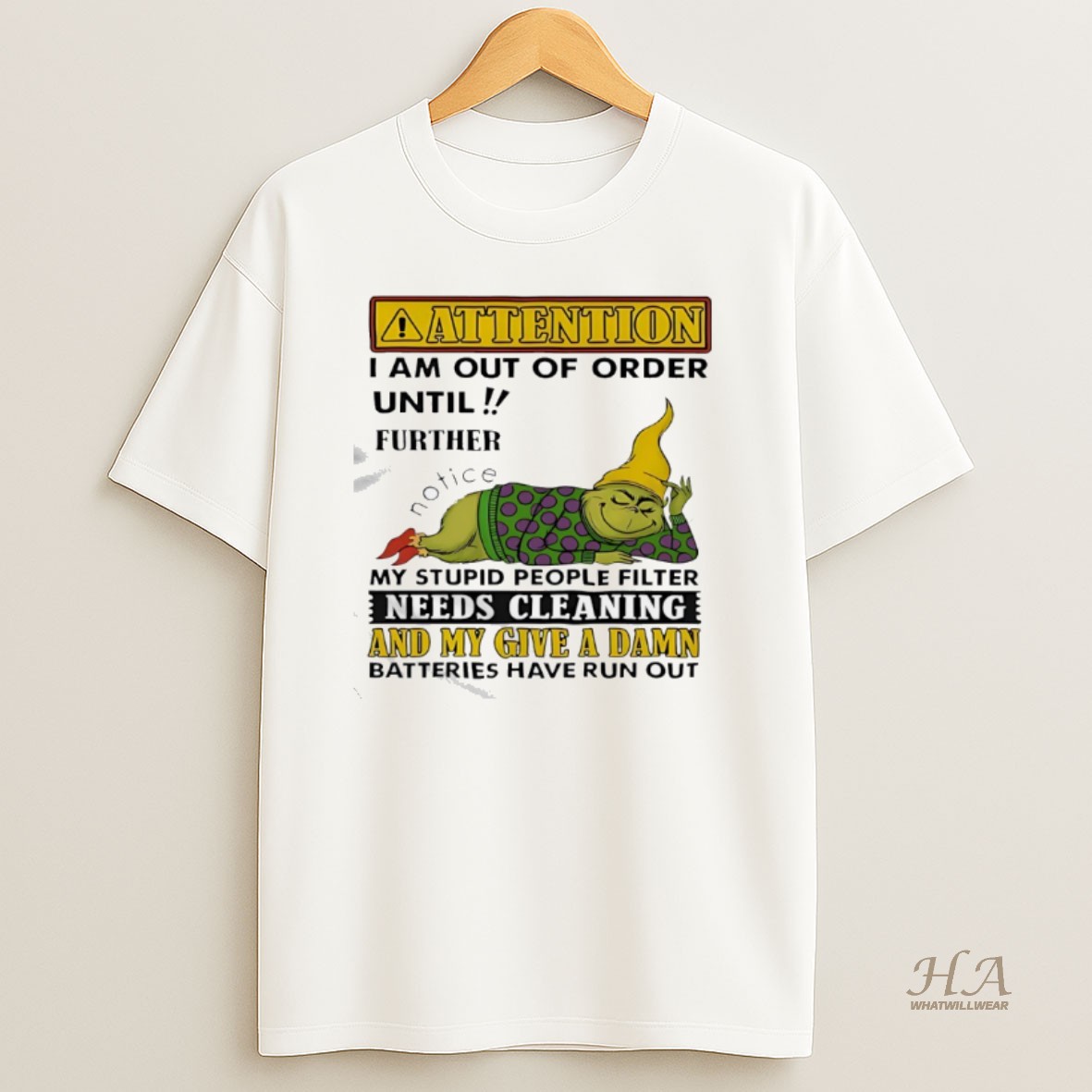 Official Grinch Attention I Am Out Of Order Until Further Notice My Stupid People Filter Needs Cleaning T Shirt