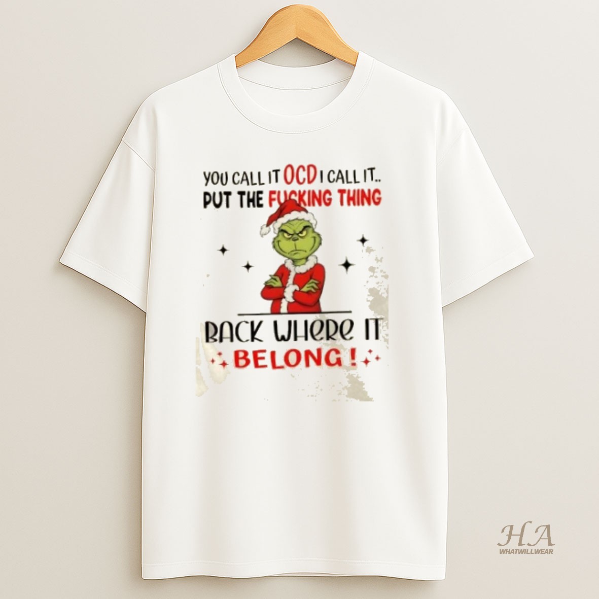 Official Grinch You Call It Ocd I Call It Put The Fucking Thing Back Where It Belong Christmas T Shirt