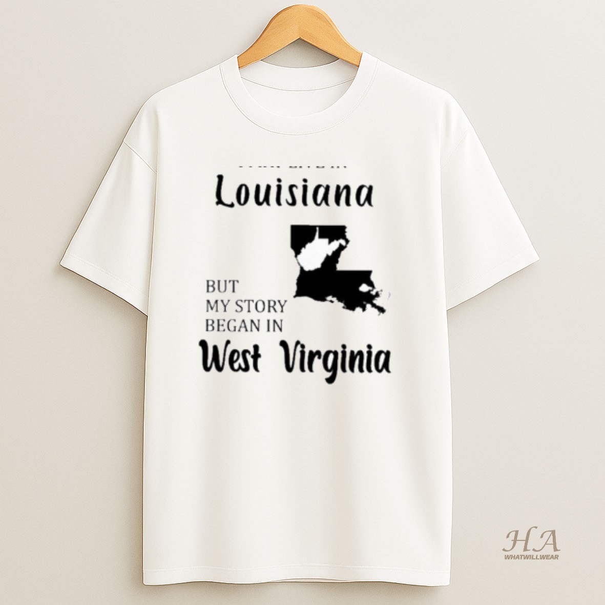 Official I May Live In Louisiana But My Story Began In West Virginia T Shirt