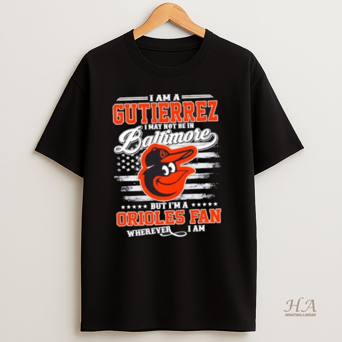 Official I Am Gutierrez I May Not Be In Baltimore But Im A Orioles Fan Wherever I Am Us Flag T Shirt