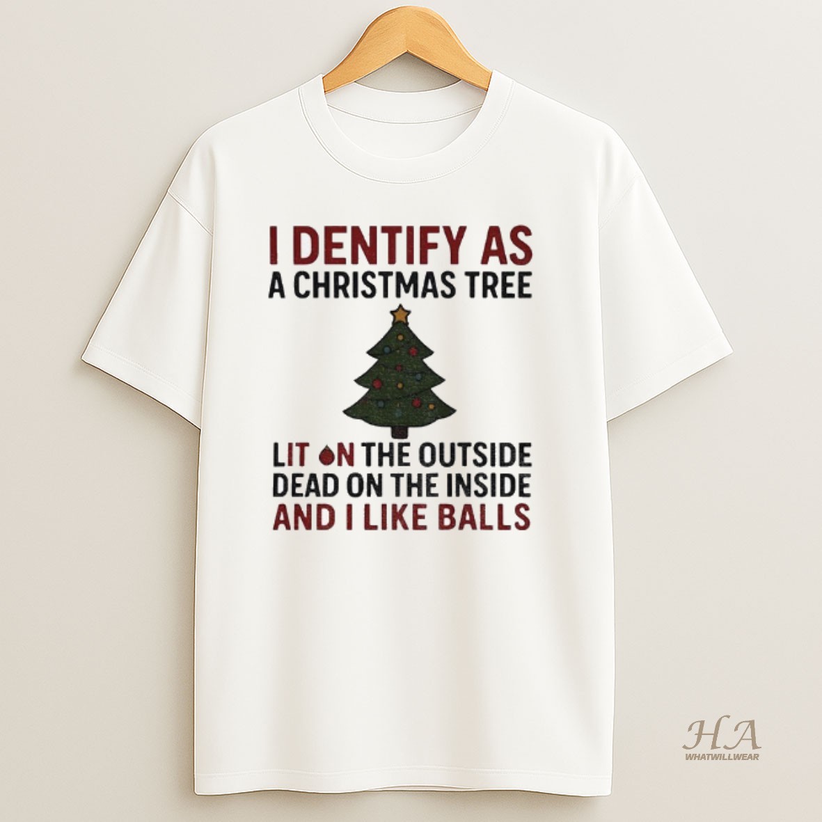 Official I Dentify As A Christmas Tree Lit On The Outside Dead On The Inside And I Like Balls T Shirt