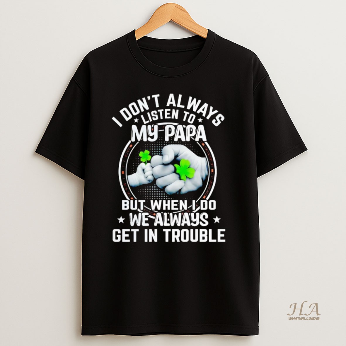 Official I Dont Always Listen To My Papa But When I Do T Shirt