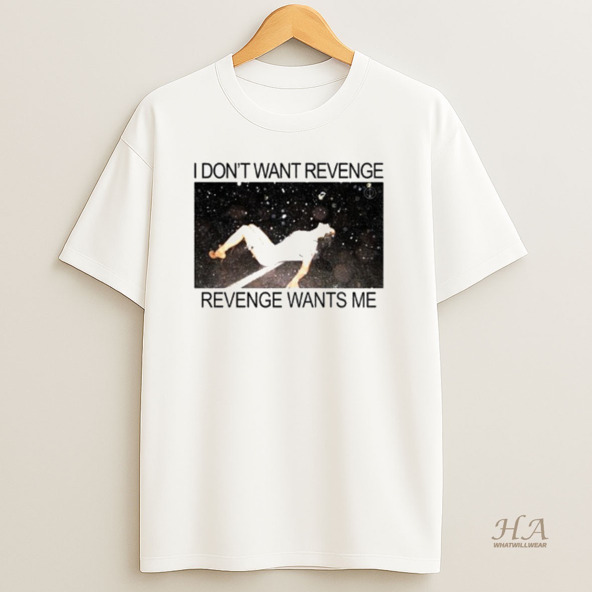 Official I Dont Want Revenge Revenge Wants Me T Shirt