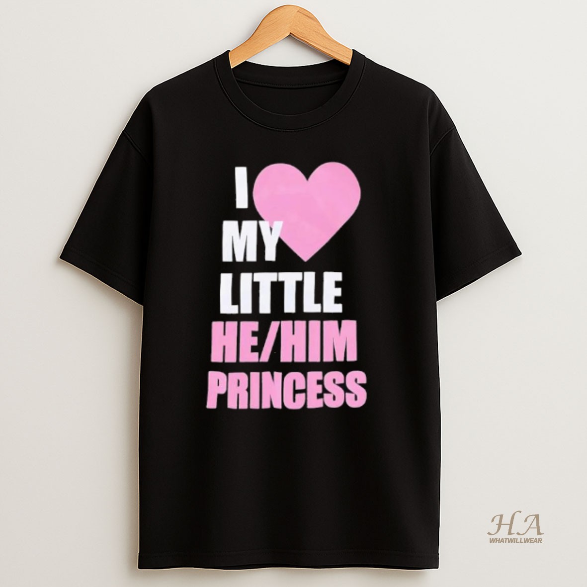 Official I Love My Little He Or Him Princess T Shirt