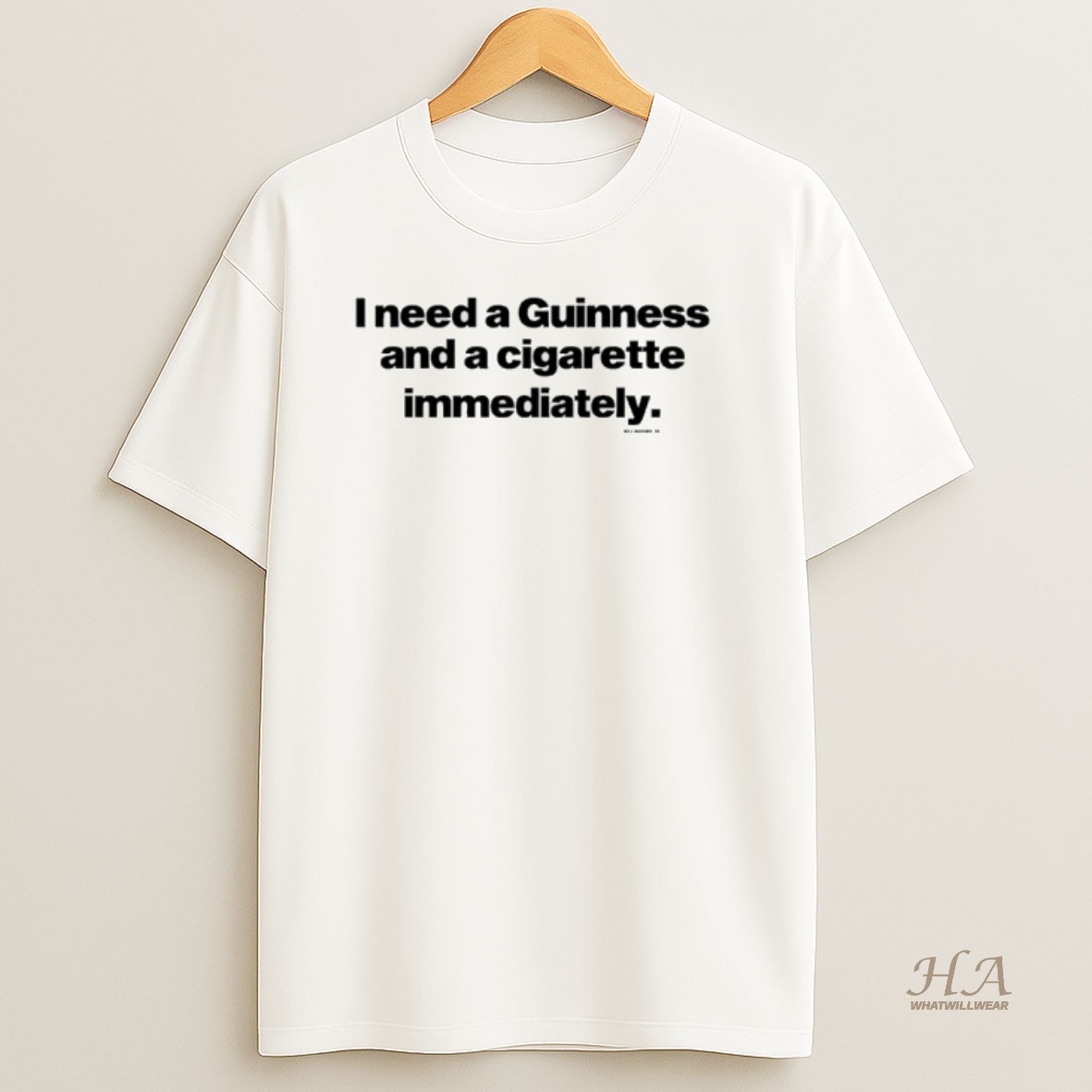 Official I Need A Guinness And A Cigarette Immediately T Shirt
