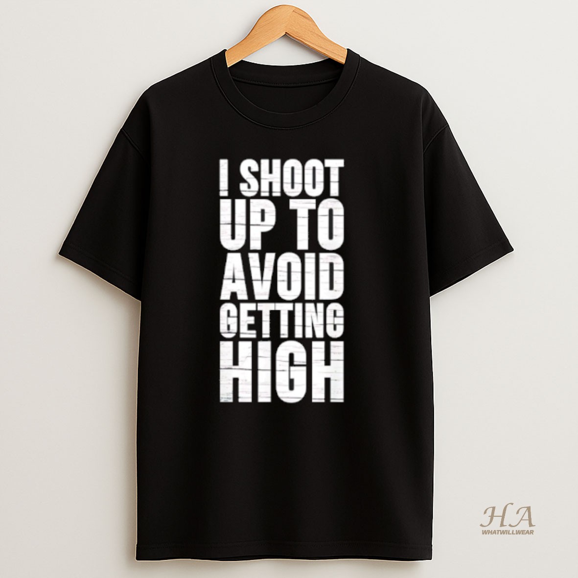 Official I Shoot Up To Avoid Getting High T Shirt
