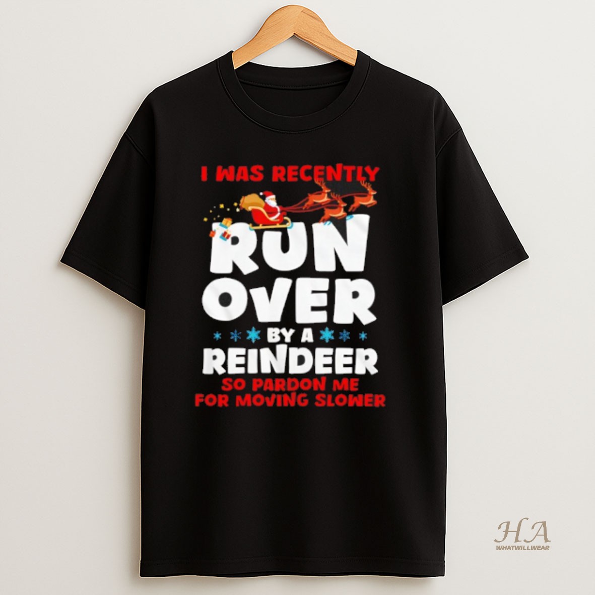 Official I Was Recently Run Over By A Reindeer Santa Christmas T Shirt