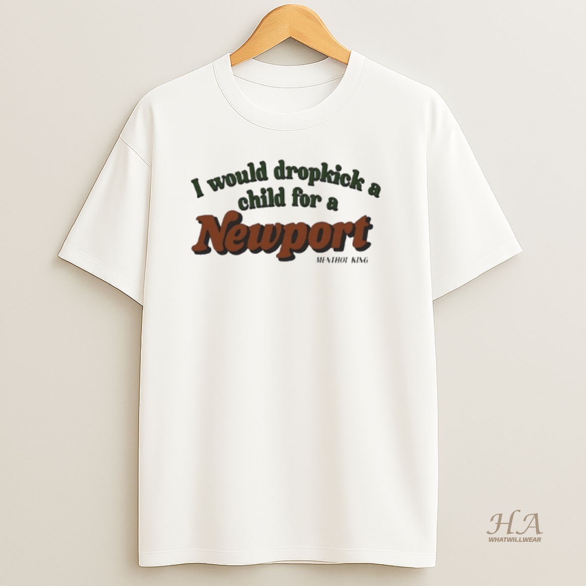 Official I Would Dropkick A Child For A Newport Menthol King T Shirt