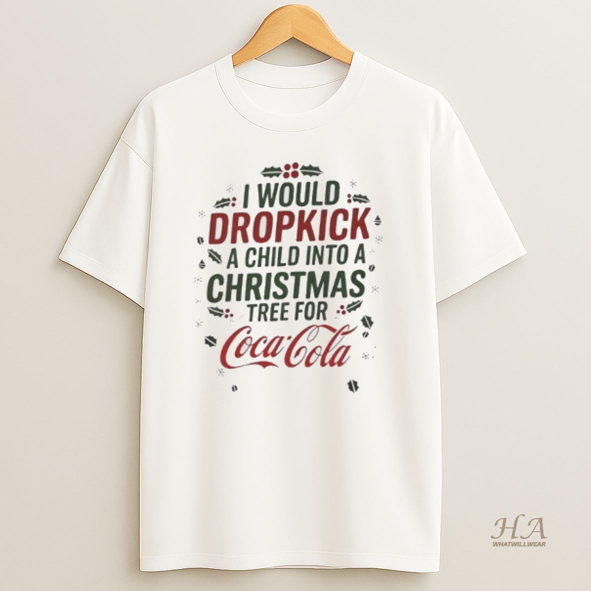 Official I Would Dropkick A Child Into A Xmas Tree For Coca Cola T Shirt
