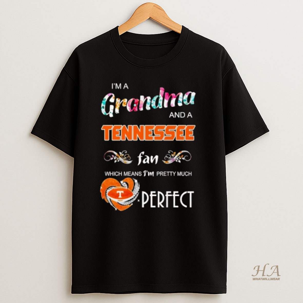 Official Im A Grandma And A Tennessee Fan Which Means Im Pretty Much Perfect T Shirt