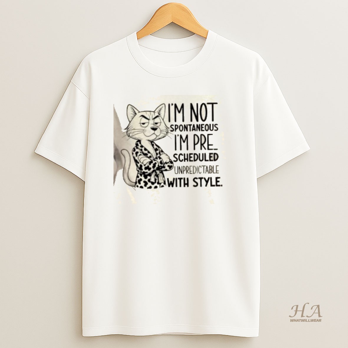 Official Im Not Spontaneous Im Pre Scheduled Unpredictable With Style Shirt