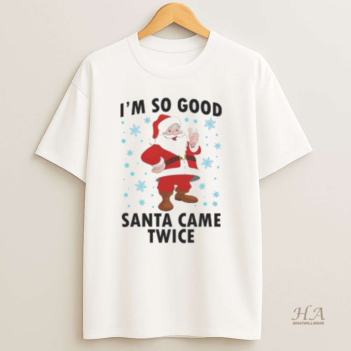 Official Im So Good Santa Came Twice Christmas 2025 T Shirt