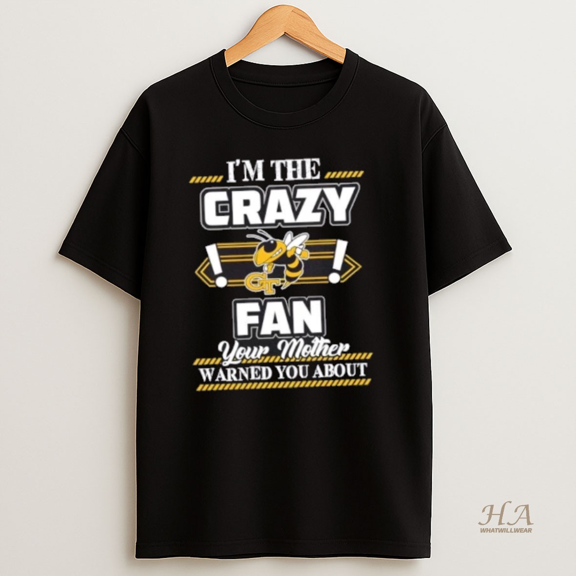 Official Im The Crazy Georgia Tech Yellow Jackets Fan Your Mother Warned You About T Shirt