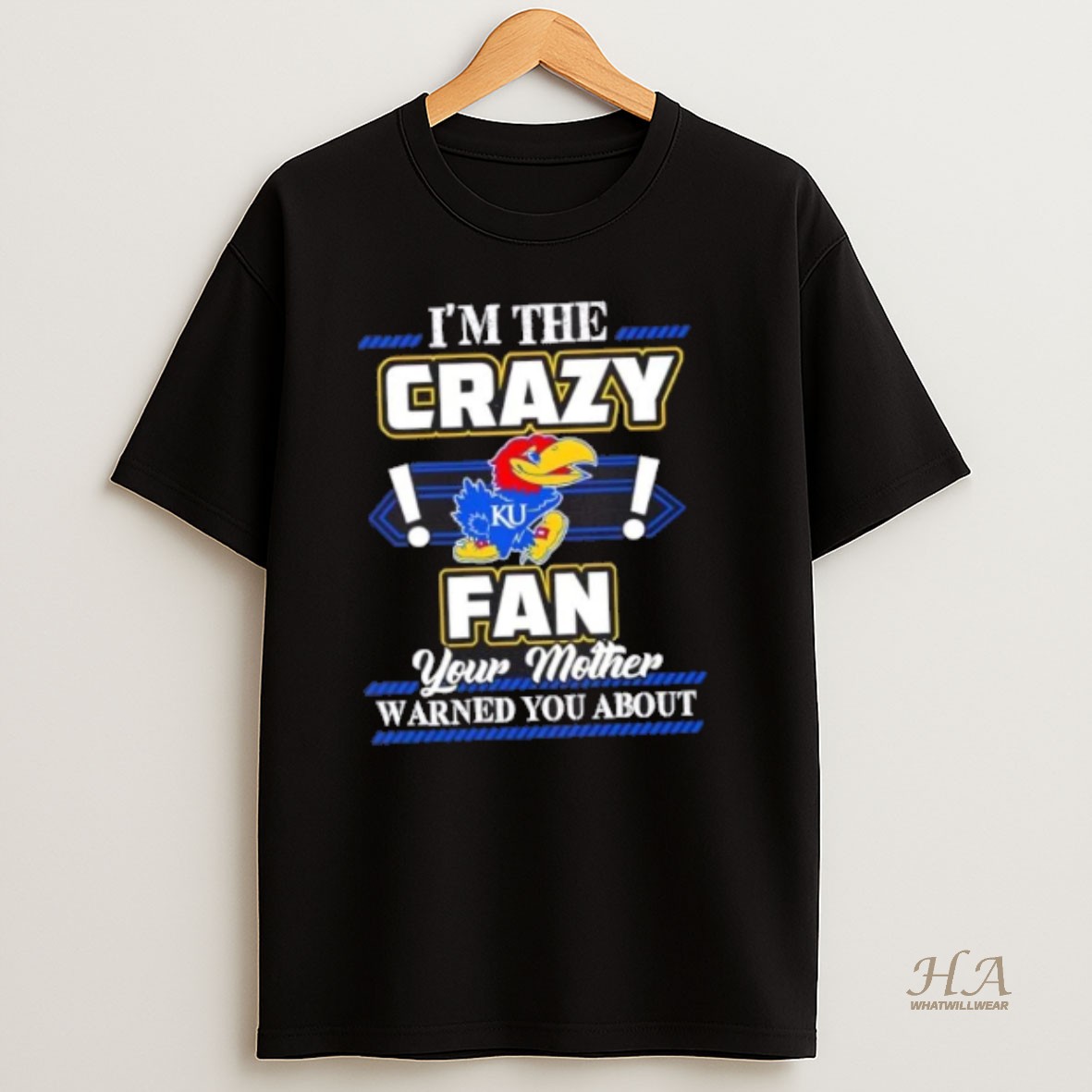Official Im The Crazy Kansas Jayhawks Fan Your Mother Warned You About T Shirt