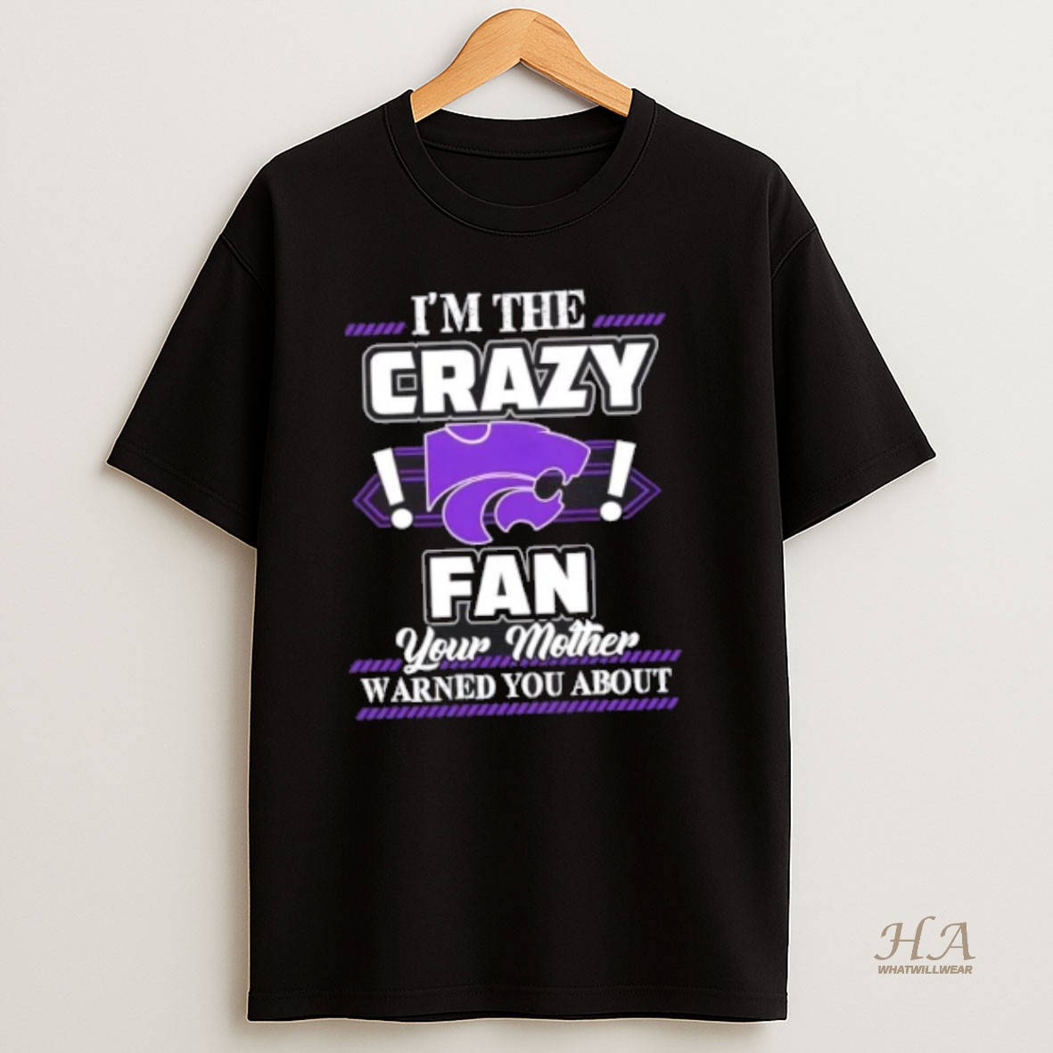 Official Im The Crazy Kansas State Wildcats Fan Your Mother Warned You About T Shirt