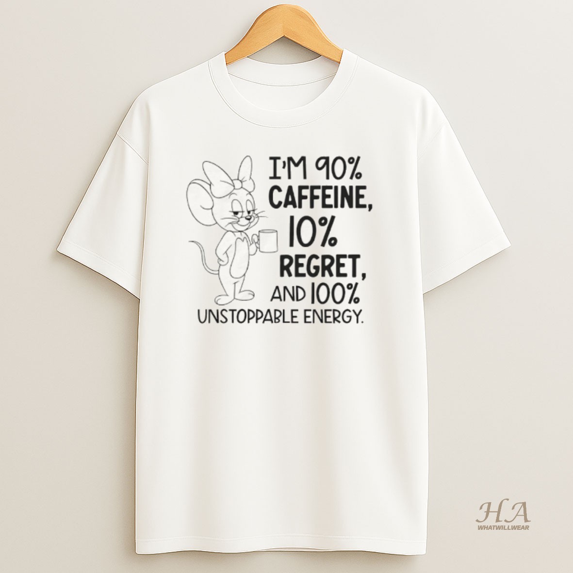 Official Jerry Im 90 Caffeine 10 Regret And 100 Unstoppable Energy Shirt