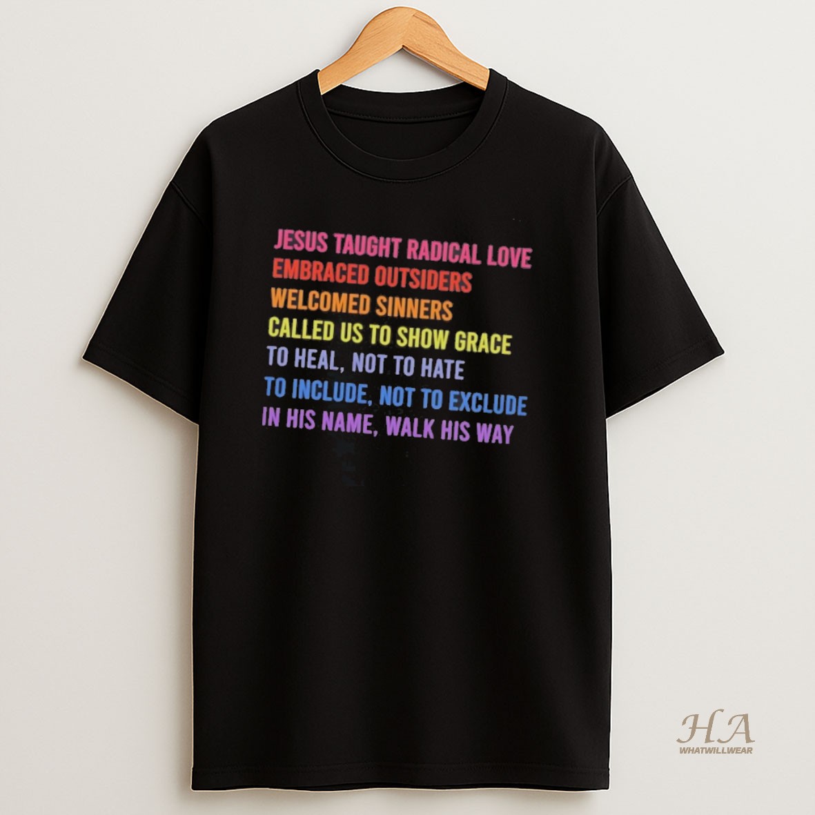 Official Jesus Taught Radical Love Embraced Outsiders Welcomed Sinners Called Us Show Grace T Shirt