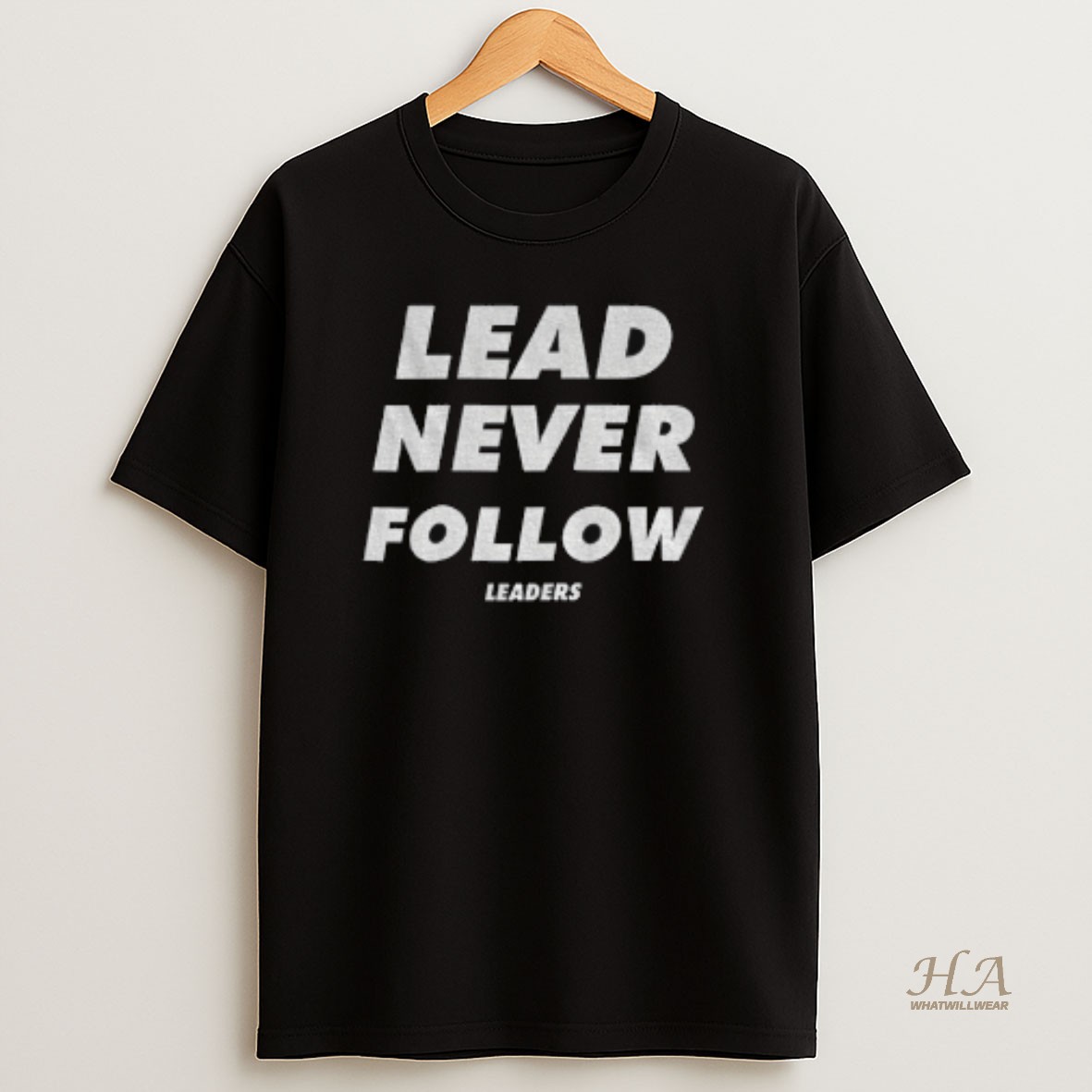 Official Lead Never Follow Leaders Funny T Shirt