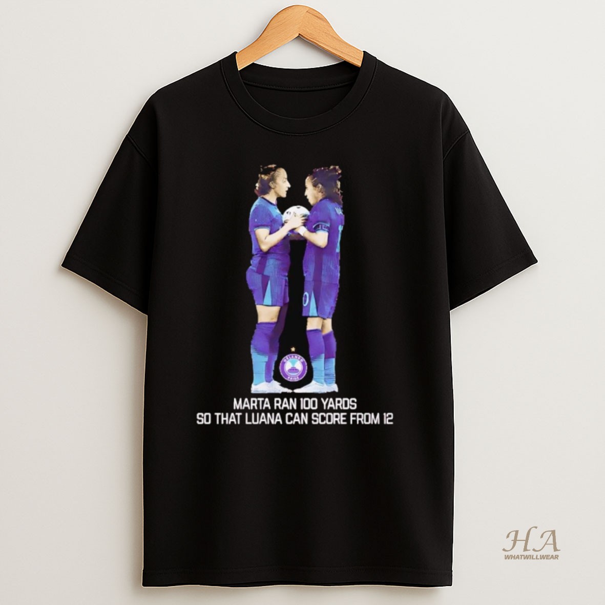 Official Marta Ran 100 Yards So That Luana Can Score From 12 Orlando Pride T Shirt