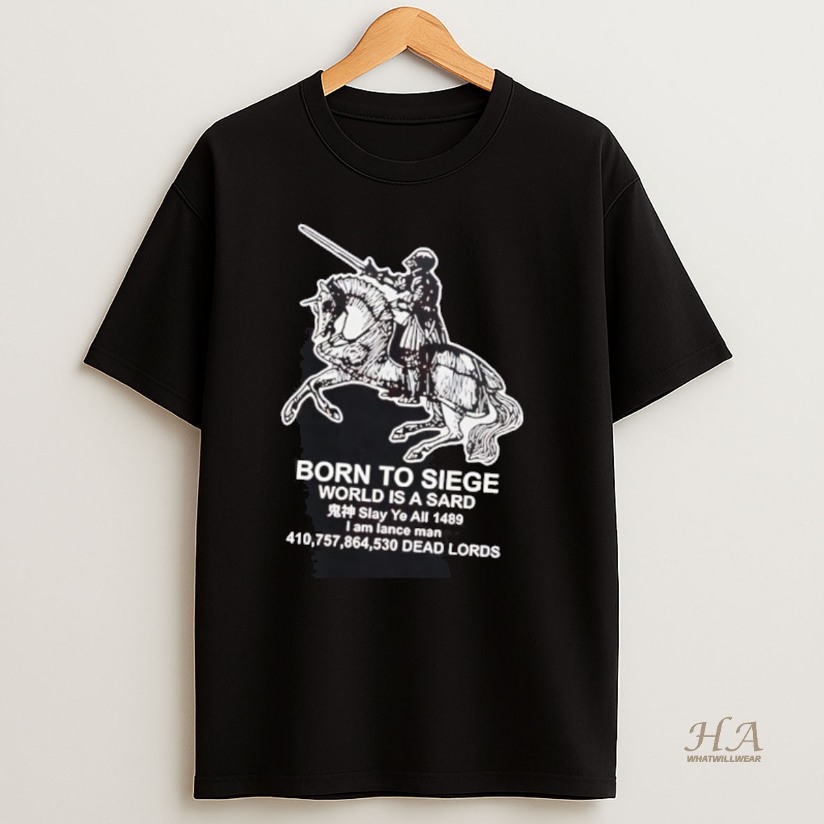 Official Medieval Knight Born To Siege World Is A Sard T Shirt