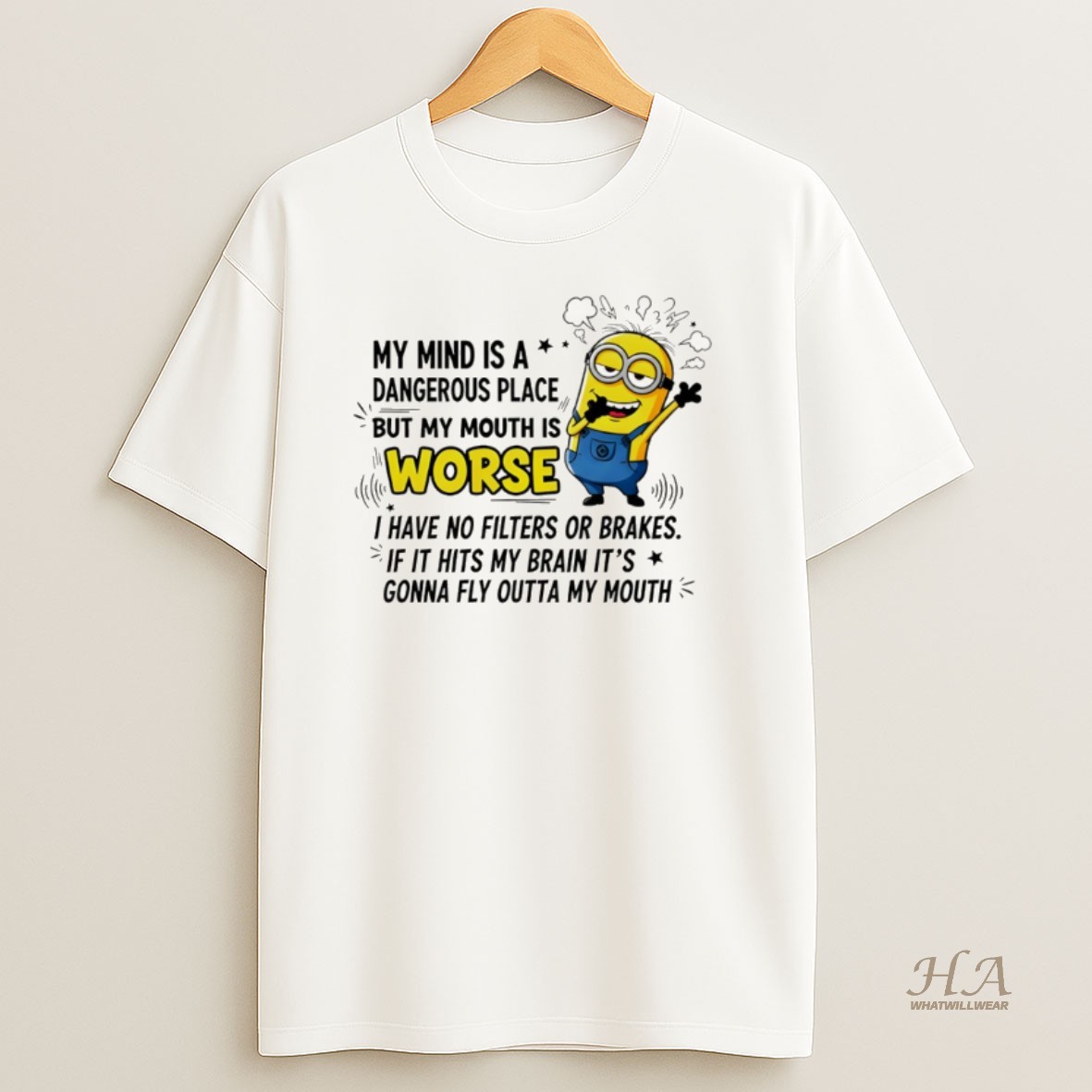 Official Minion My Mind Is A Dangerous Place But My Mouth Is Worse I Have No Filters Or Brakes T Shirt