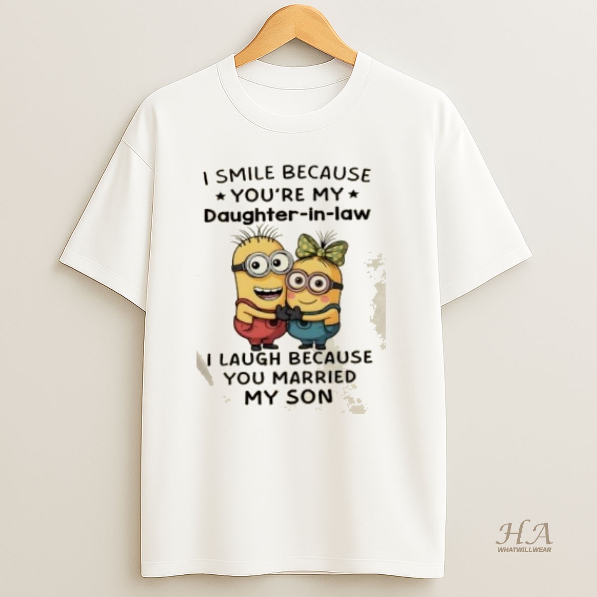 Official Minions I Smile Because Youre My Daughter In Law I Laugh Because You Married My Son T Shirt
