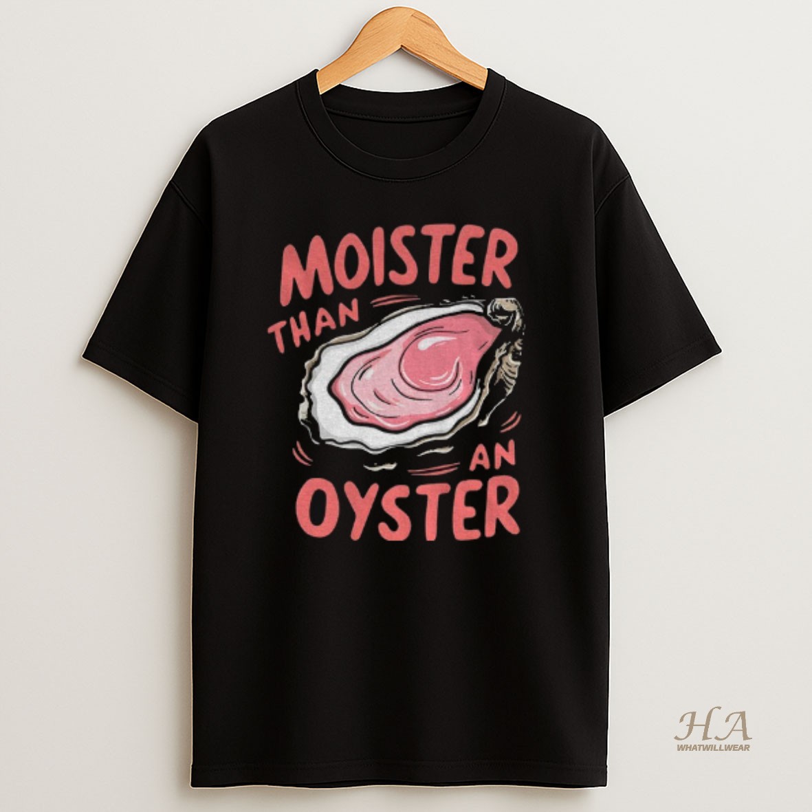 Official Moister Than An Oyster T Shirt