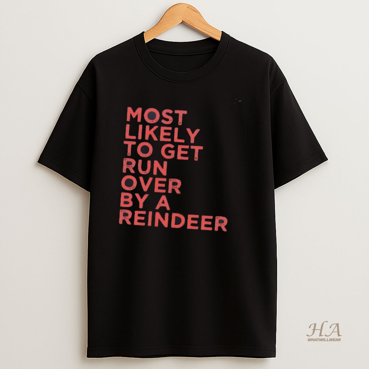 Official Most Likely To Get Run Over By A Reindeer Christmas T Shirt