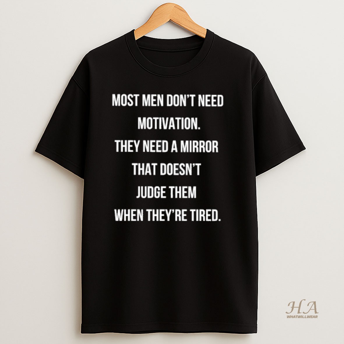 Official Most Men Dont Need Motivation They Need A Mirror T Shirt