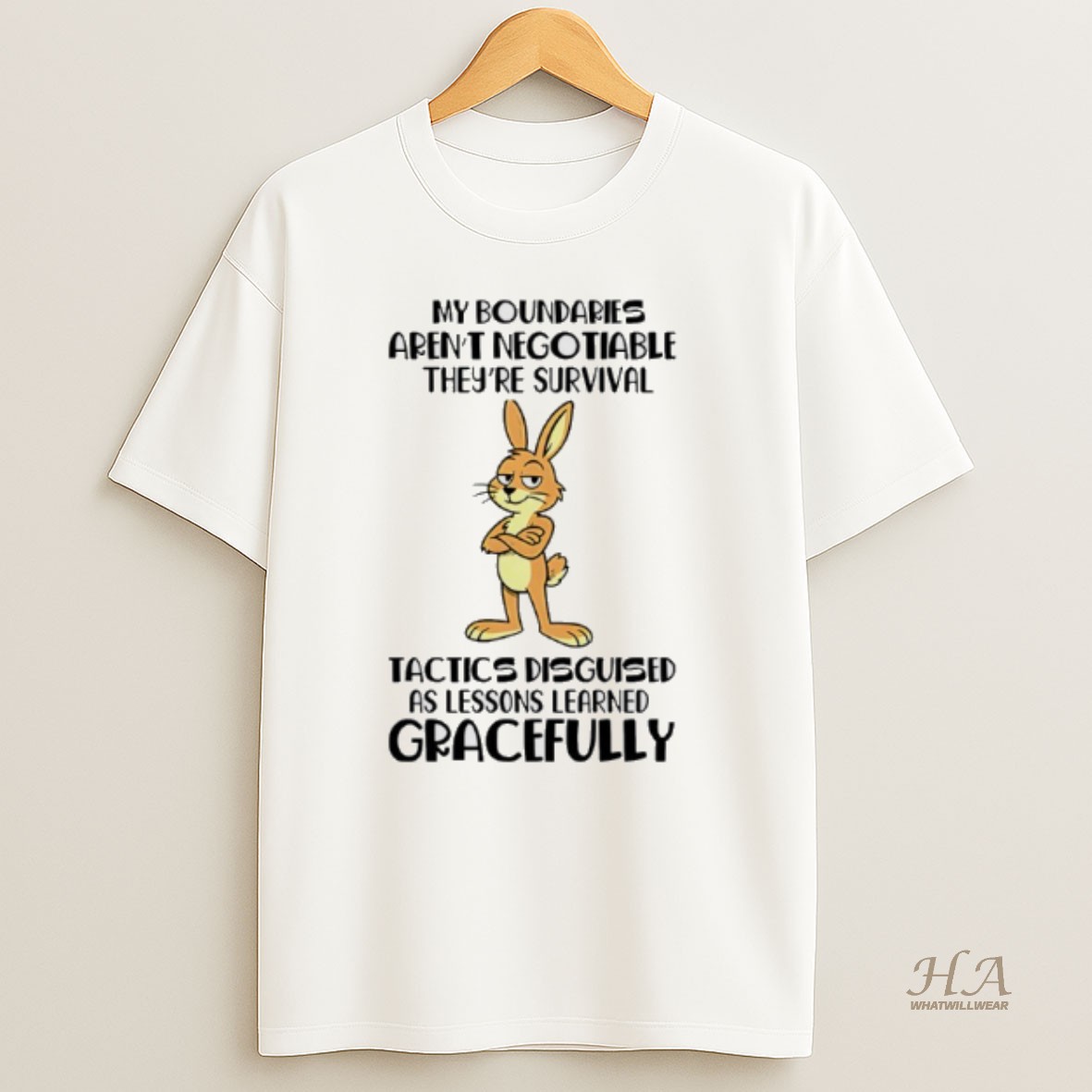 Official My Boundaries Arent Negotiable Theyre Survival Tactics Disguised As Lessons Learned Gracefully Bunny T Shirt