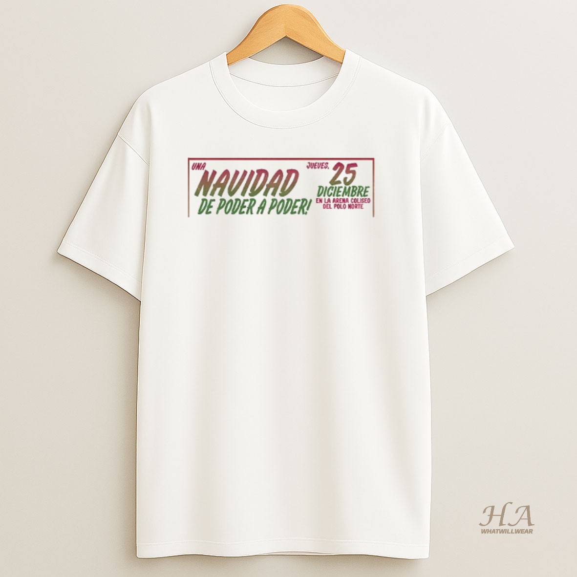 Official Navidad De Poder A Poder 25 Diciembre En La Arena Coliseo Del Polo Norte T Shirt
