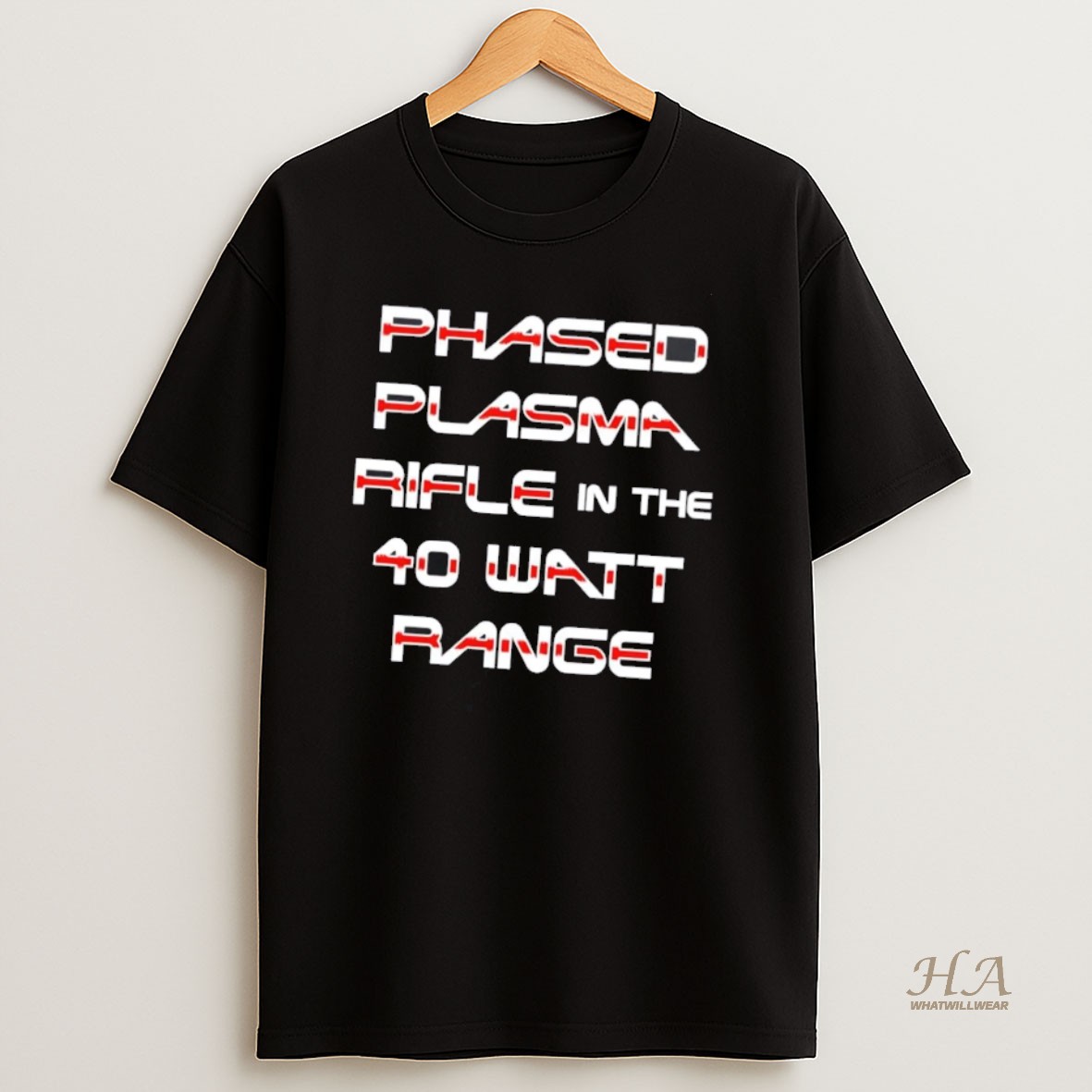 Official Phased Plasma Rifle In The 40 Watt Range T Shirt
