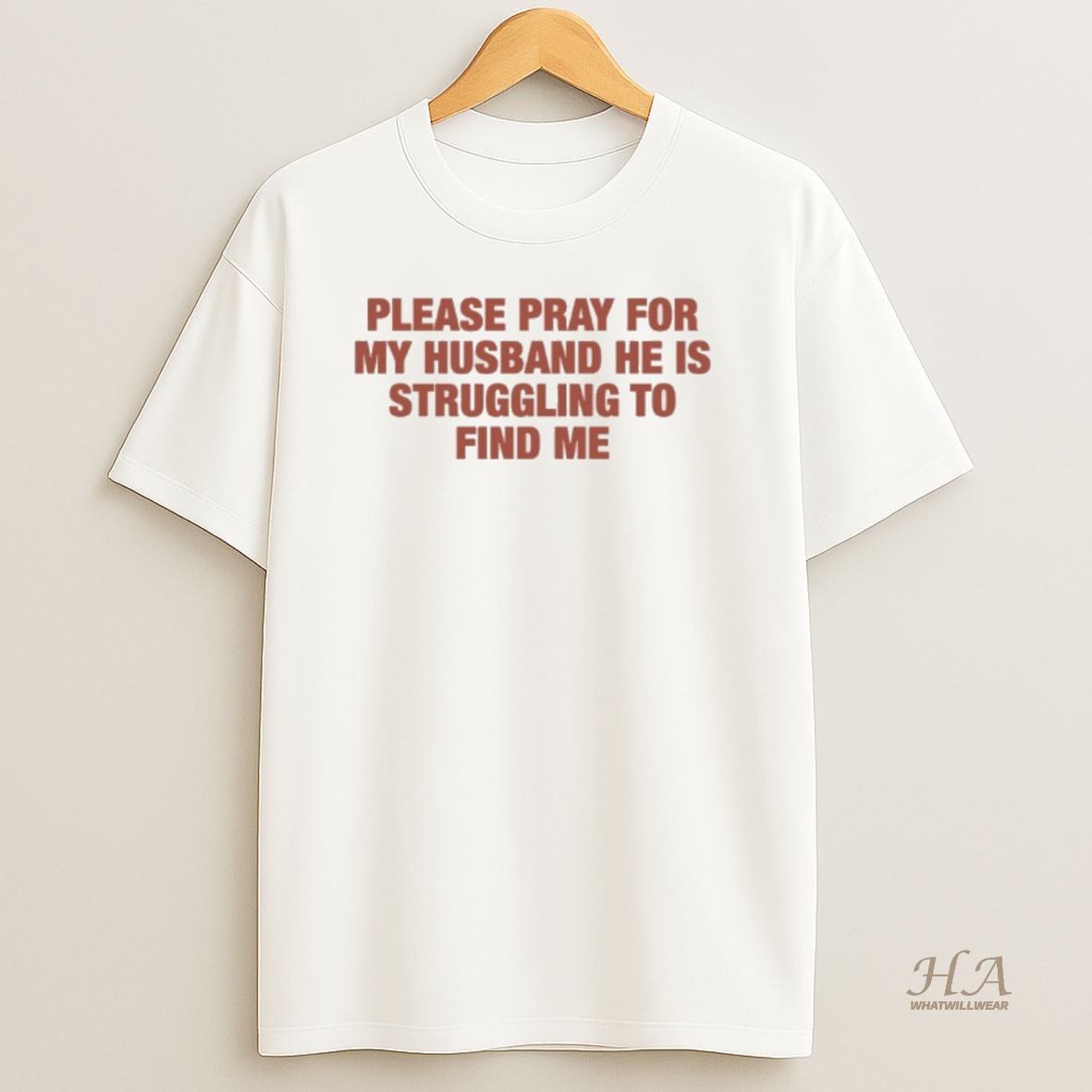 Official Please Pray For My Husband He Is Struggling To Find Me T Shirt