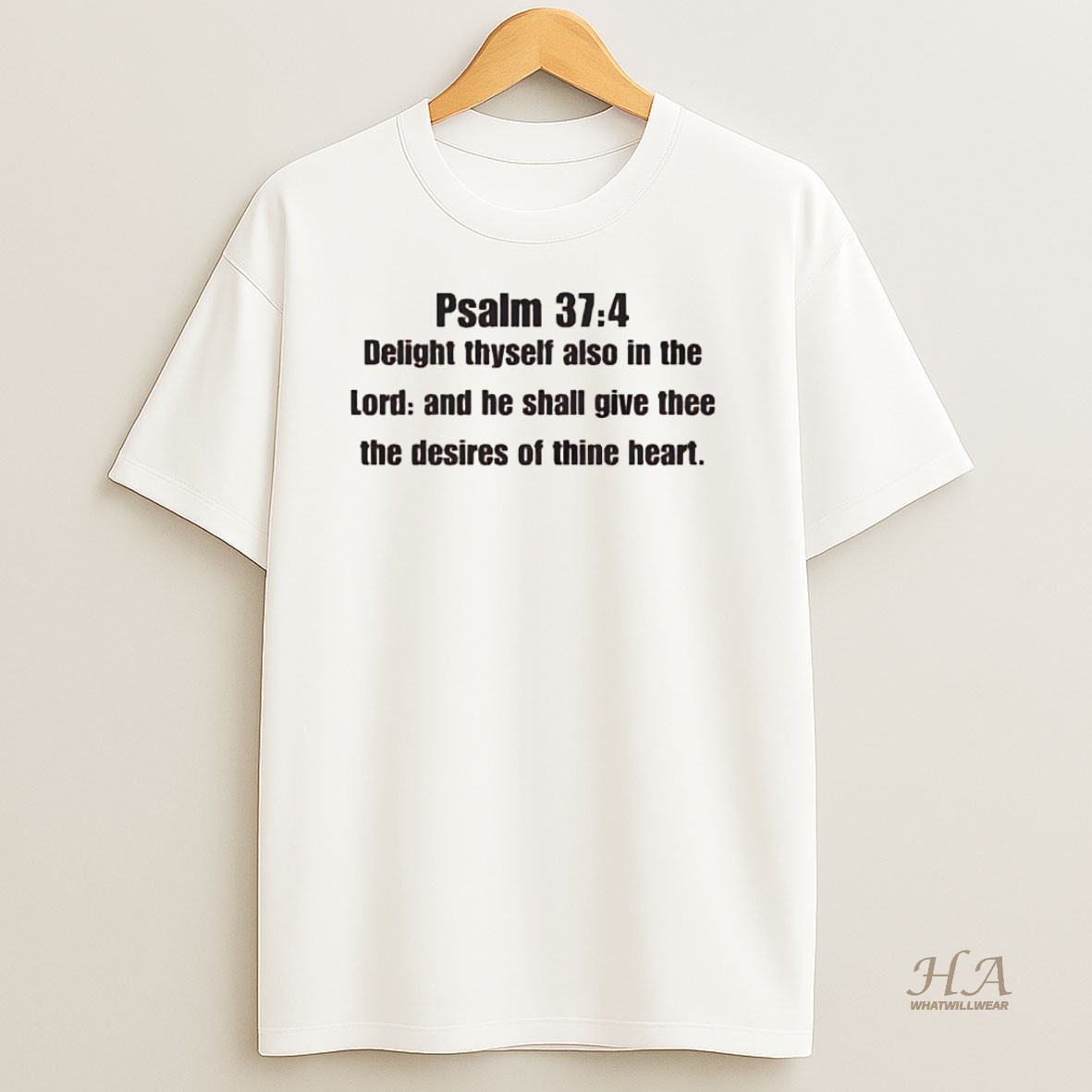 Official Psalm 37 4 Delight Thyself Also In The Lord And He Shall Give Thee T Shirt