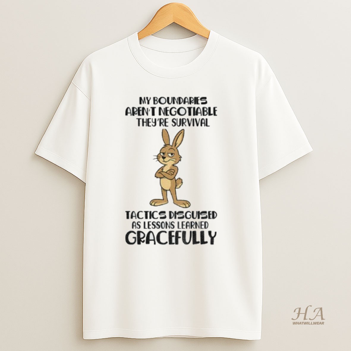 Official Rabbit My Boundaries Arent Negotiable Theyre Survival Tactics Disguised As Lessons Learned Gracefully T Shirt