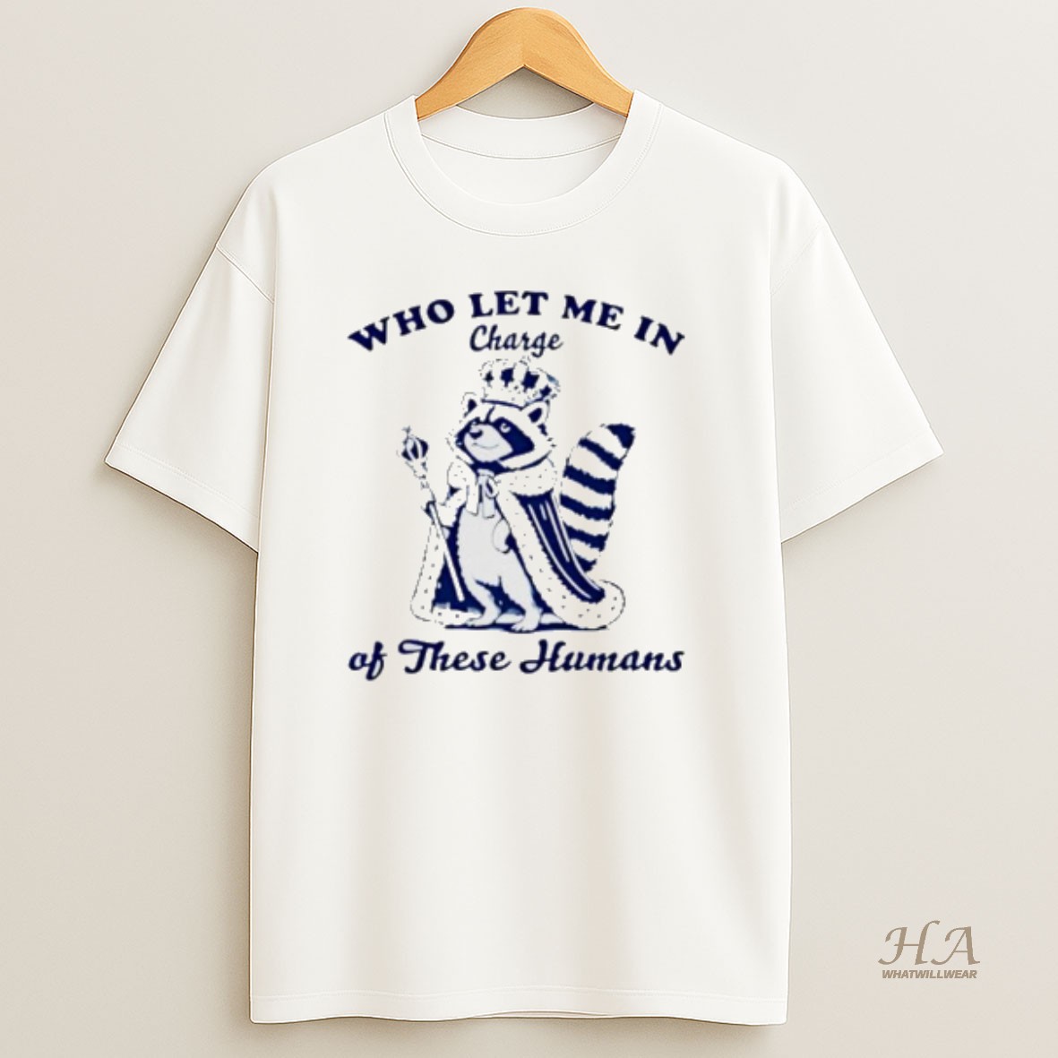 Official Raccoon Who Let Me In Charge Of These Humans T Shirt