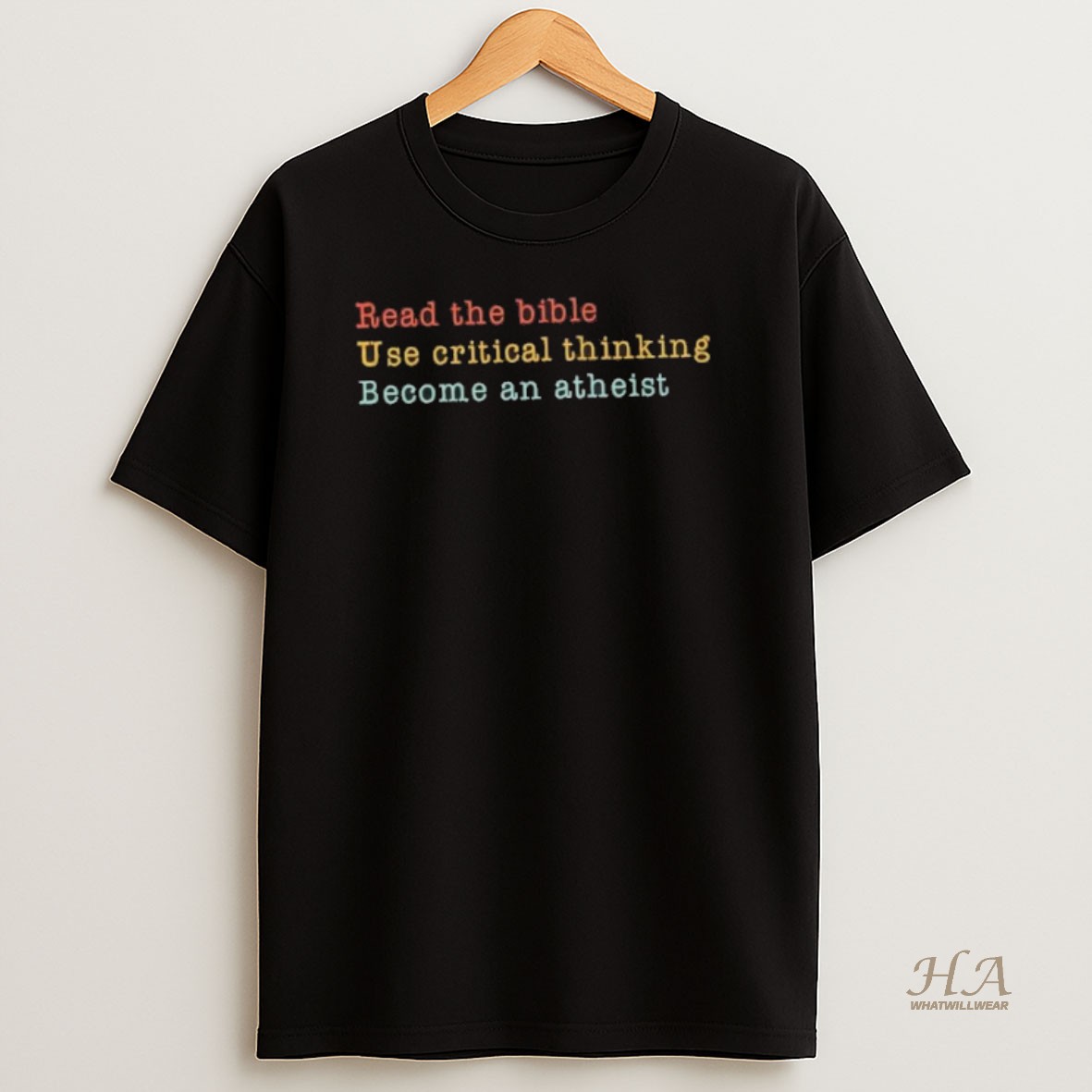 Official Read The Bible Use Critical Thinking Become An Atheist T Shirt