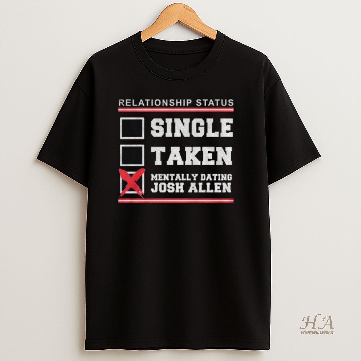 Official Relationship Status Single Taken Mentally Dating Josh Allen Buffalo Bills Nfl T Shirt