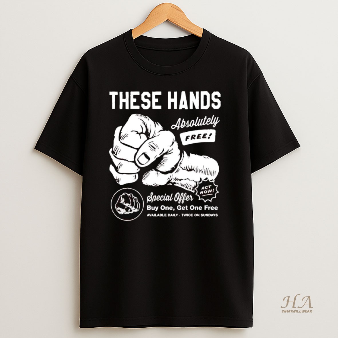 Official Rock These Hands Absolutely Free Act Now Special Offer T Shirt