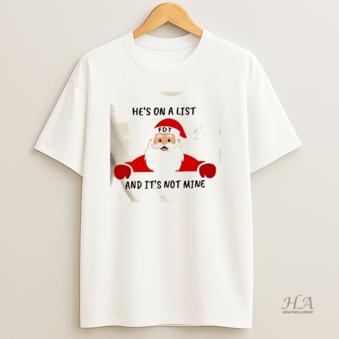 Official Santa Claus Fdt Christmas Hes On A List And Its Not Mine T Shirt