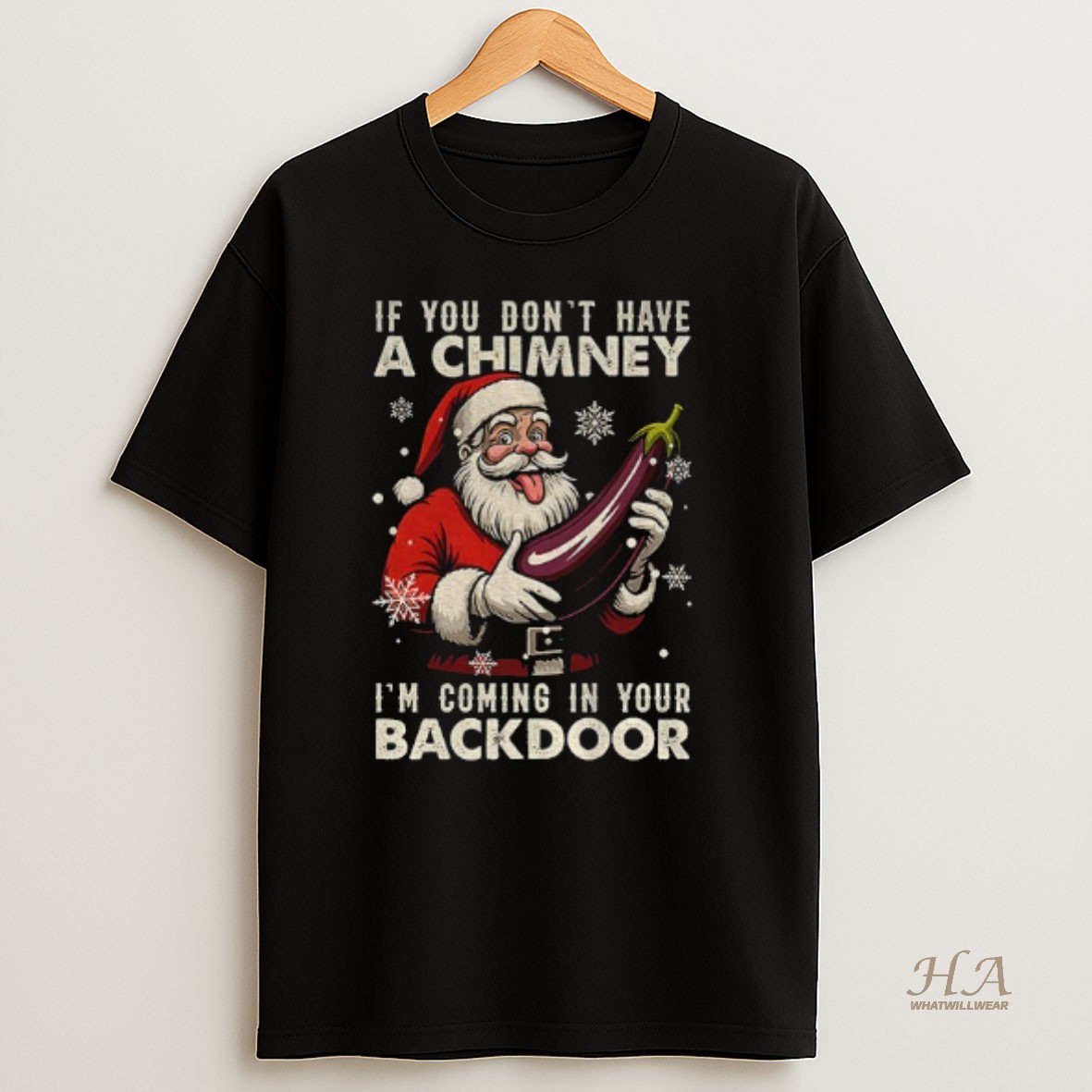 Official Santa Claus If You Dont Have A Chimney Im Coming In Your Backdoor Merry Christmas T Shirt