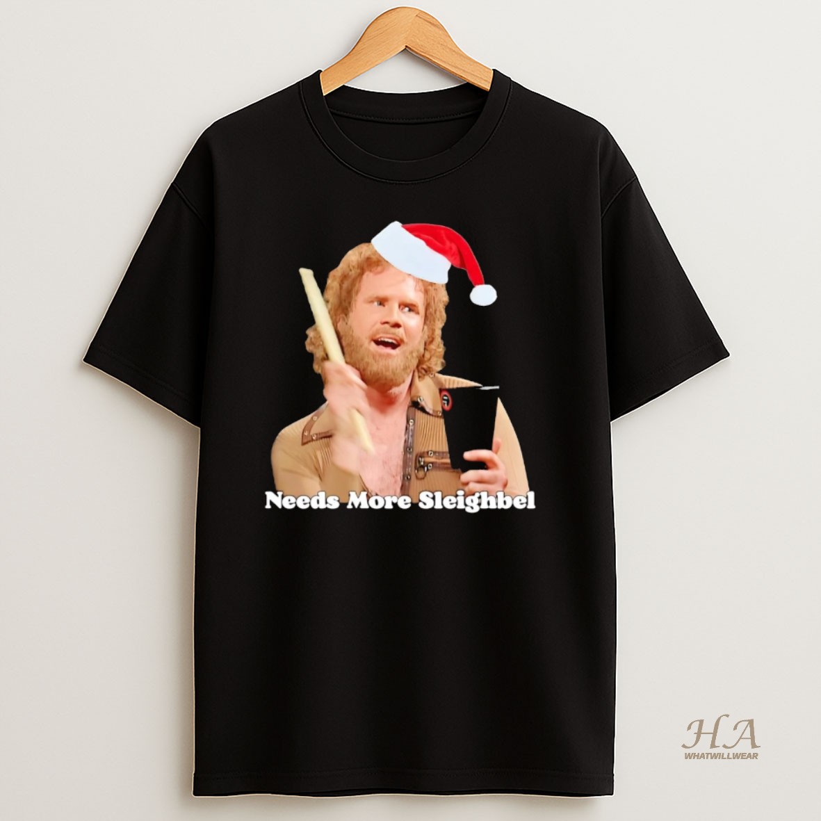 Official Santa Will Ferrell Needs More Sleigh Bell Christmas T Shirt