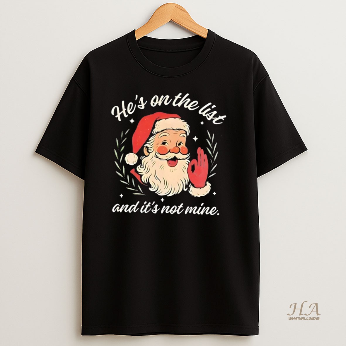 Official Santa Hes On The List And Its Not Mine Christmas T Shirt