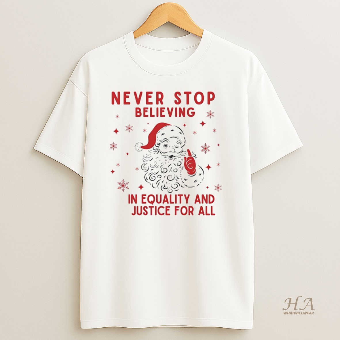 Official Santa Never Stop Believing In Equality And Justice For All Christmas T Shirt