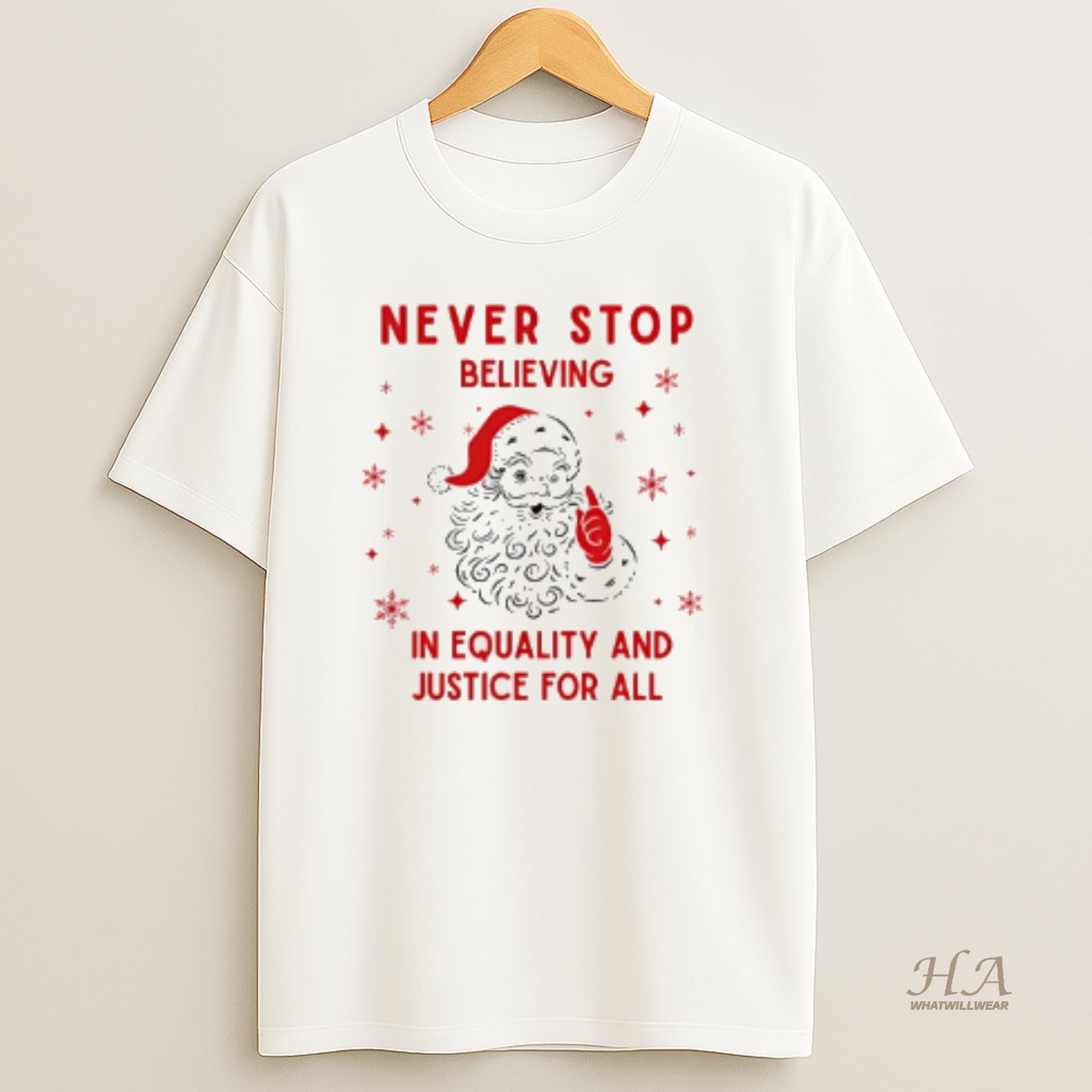 Official Santa Never Stop Believing In Equality And Justice For All T Shirt