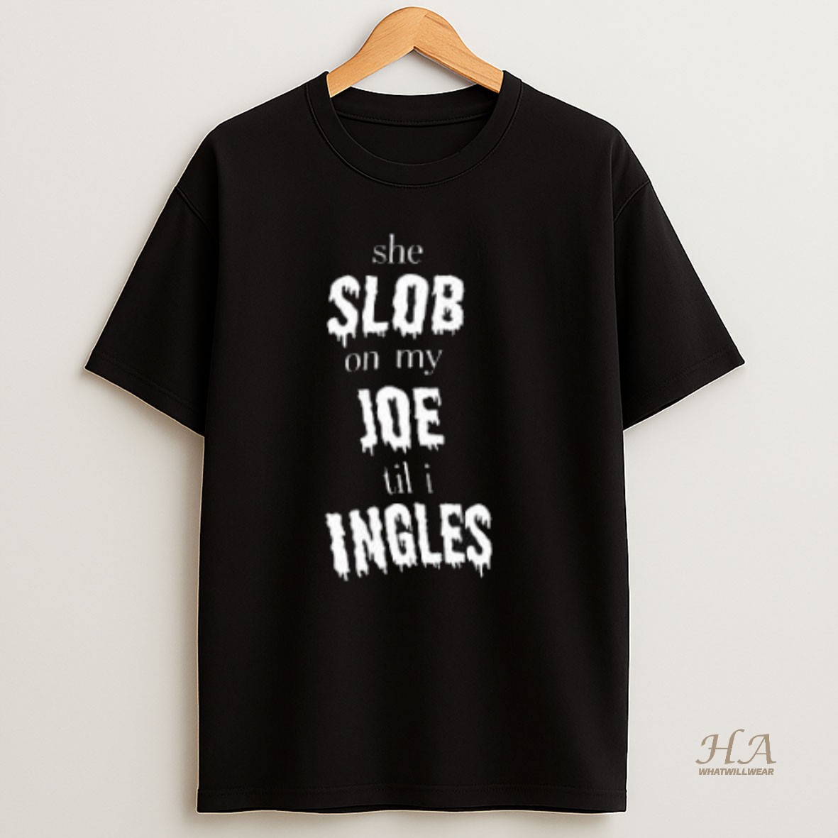 Official She Slob On My Joe Til I Ingles Shirt