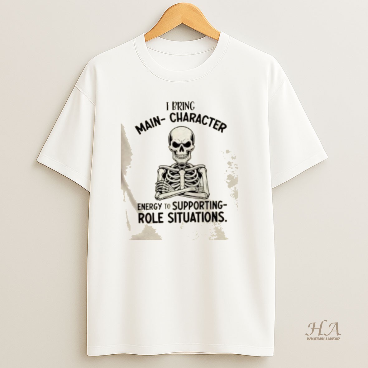 Official Skeleton I Bring Main Character Energy To Supporting Role Situations Shirt