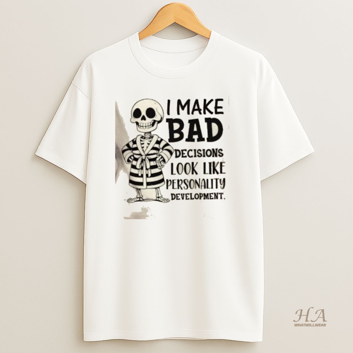 Official Skeleton I Make Bad Decisions Look Like Personality Development Shirt
